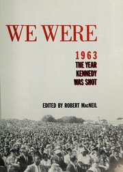 The Way we were : 1963, the year Kennedy was shot /