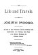 The Life and travels of Josiah Mooso /