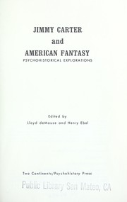 Jimmy Carter and American fantasy : psychohistorical explorations /
