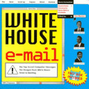 White House E-Mail : the top secret computer messages the Reagan/Bush White House tried to destroy /