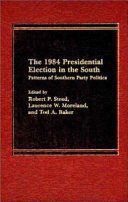 The 1984 presidential election in the South : patterns of southern party politics /