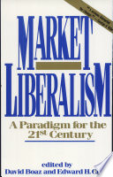 Market liberalism : a paradigm for the 21st century /