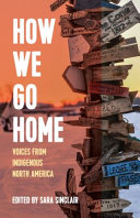 How we go home : voices from indigenous North America /