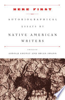 Here first : autobiographical essays by Native American writers /