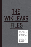 The WikiLeaks Files : The World According to US Empire /