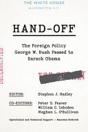 Hand-off : the foreign policy George W. Bush passed to Barack Obama /