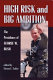 High risk and big ambition : the presidency of George W. Bush /