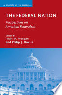 The Federal Nation : Perspectives on American Federalism /