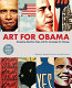Art for Obama : designing Manifest Hope and the campaign for change /
