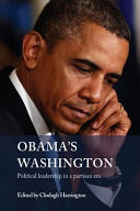 Obama's Washington : political leadership in a partisan era /