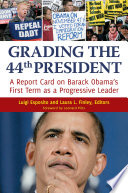 Grading the 44th president : a report card on Barack Obama's first term as a progressive leader /