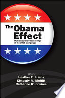 The Obama effect : multidisciplinary renderings of the 2008 campaign /