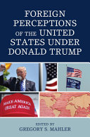 Foreign perceptions of the United States under Donald Trump /