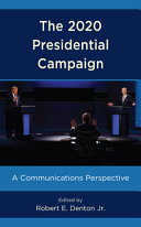 The 2020 presidential campaign : a communications perspective /