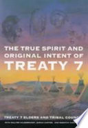 The true spirit and original intent of Treaty 7 /
