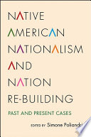 Native American nationalism and nation re-building : past and present cases /