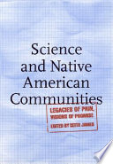 Science and Native American communities : legacies of pain, visions of promise /