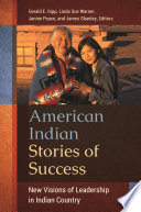 American Indian stories of success : new visions of leadership in Indian Country /
