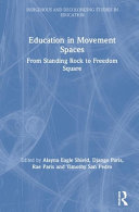 Education in movement spaces : Standing Rock to Chicago Freedom Square /