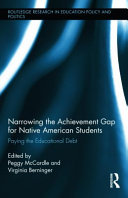 Narrowing the achievement gap for Native American students : paying the educational debt /