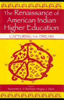The renaissance of American Indian higher education : capturing the dream /