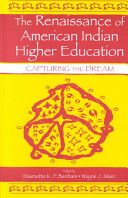 The renaissance of American Indian higher education : capturing the dream /