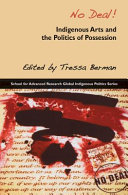 No deal! : indigenous arts and the politics of possession /