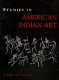 Studies in American Indian art : a memorial tribute to Norman Feder /