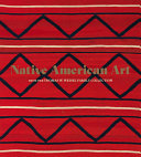 Native American art : from the Thomas W. Weisel family collection /