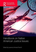 Routledge handbook on Native American justice issues /