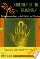 Children of the dragonfly : Native American voices on child custody and education /