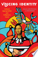 Voicing identity : cultural appropriation and Indigenous issues /