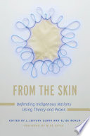 From the skin : defending indigenous nations using theory and praxis /