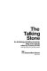 The Talking stone : an anthology of native American tales and legends /