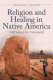 Religion and healing in Native America : pathways for renewal /