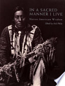 In a sacred manner I live : Native American wisdom /