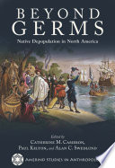 Beyond germs : Native depopulation in North America /