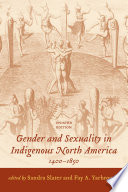 Gender and sexuality in indigenous North America, 1400-1850 /