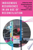 Indigenous resurgence in an age of reconciliation /