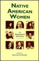 Native American women : a biographical dictionary /