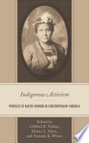 Indigenous activism : profiles of native women in contemporary America /