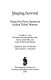 Shaping survival : essays by four American Indian tribal women /