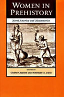 Women in prehistory : North America and Mesoamerica /