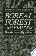 Boreal forest adaptations : the Northern Algonkians /