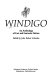 Windigo : an anthology of fact and fantastic fiction /