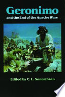 Geronimo and the end of the Apache wars /