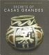 Secrets of Casas Grandes : Precolumbian art & archaeology of northern Mexico /