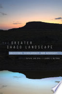 The greater Chaco landscape : ancestors, scholarship, and advocacy /