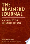 The Brainerd journal : a mission to the Cherokees, 1817-1823 /