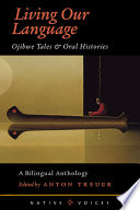 Living our language : Ojibwe tales & oral histories /